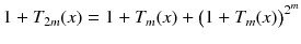 $$1+T_{2m}(x)=1+T_{m}(x)+\big (1+T_{m}(x)\big )^{2^m}$$