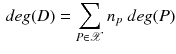 $$\begin{aligned} deg(D)=\sum _{P\in \mathscr {X}}n_p~deg(P) \end{aligned}$$