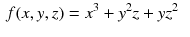 $$\begin{aligned} f(x,y,z)&=x^3+y^2z+yz^2 \end{aligned}$$