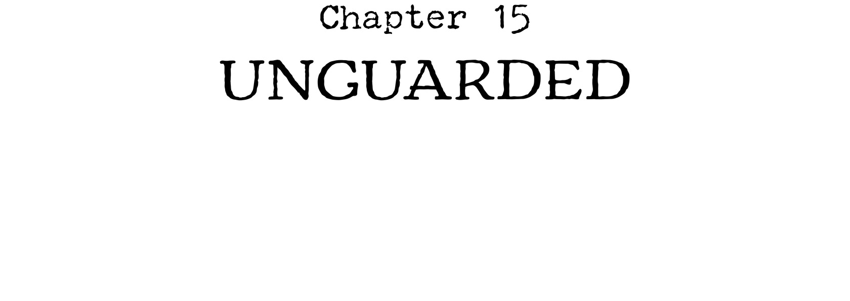 Chapter 15 Unguarded