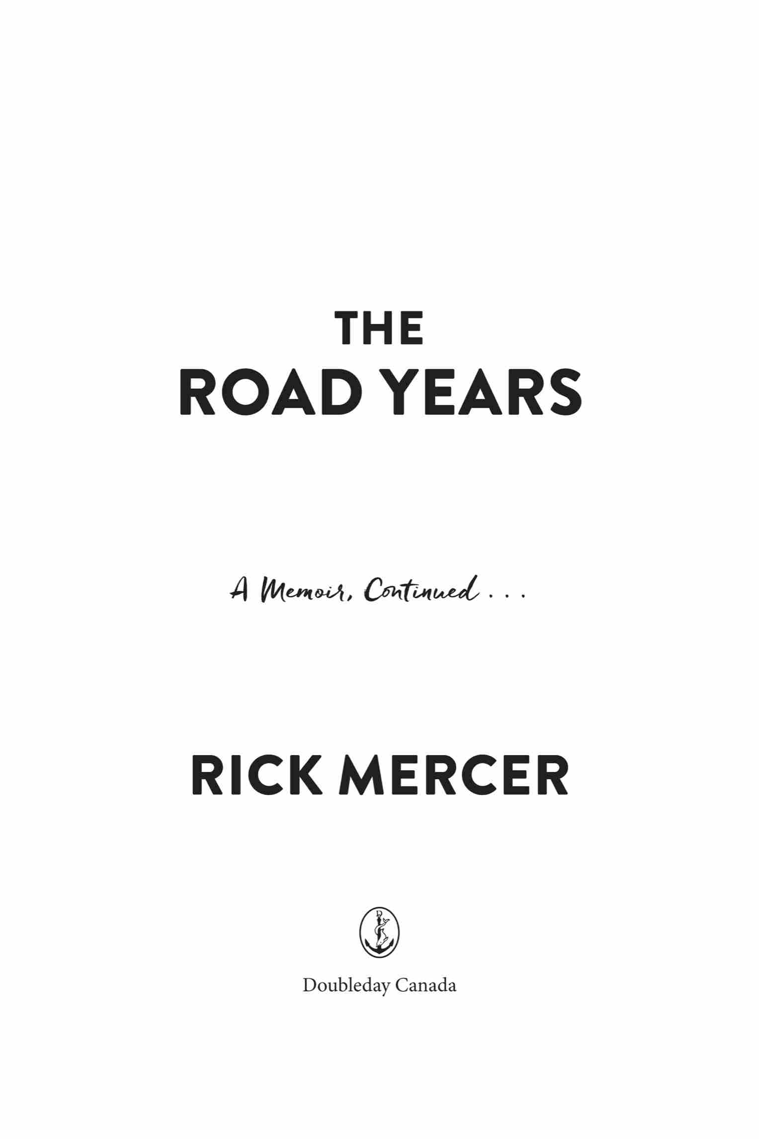 Book title, The Road Years: A Memoir, Continued…, Author, Rick Mercer, Imprint, Doubleday Canada