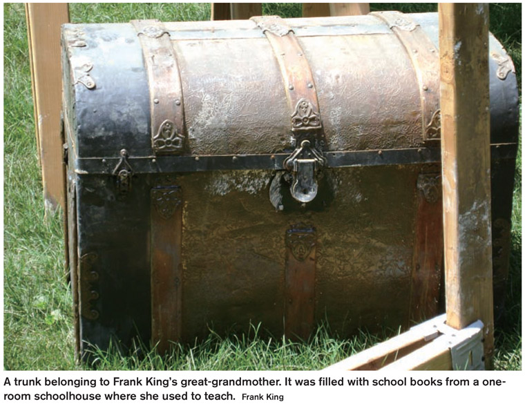 A trunk belonging to Frank King’s great-grandmother. It was filled with school books from a oneroom schoolhouse where she used to teach. Frank King