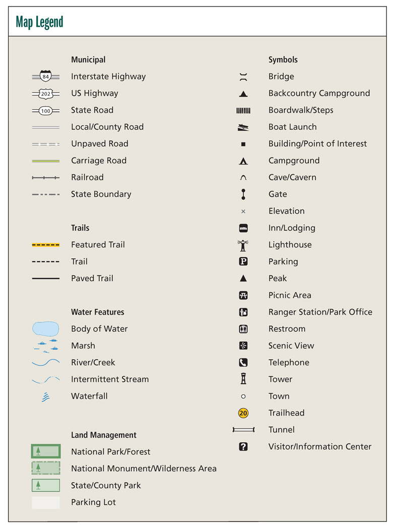 Map Legend Municipal Symbols 84 Interstate Highway Bridge 202 US Highway Backcountry Campground 100 State Road Boardwalk/Steps Local/County Road Boat Launch Unpaved Road Building/Point of Interest Carriage Road Campground Railroad Cave/Cavern State Boundary Gate Elevation Trails Inn/Lodging Featured Trail Lighthouse Trail Parking Paved Trail Peak Picnic Area Water Features Ranger Station/Park Office Body of Water Restroom Marsh Scenic View River/Creek Telephone Intermittent Stream Tower Waterfall Town 20 Trailhead Land Management Tunnel National Park/Forest Visitor/Information Center National Monument/Wilderness Area State/County Park Parking Lot