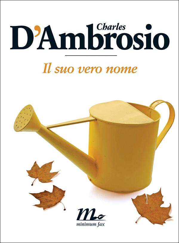 immagine di copertina. Charles D'Ambrosio: Il suo vero nome. edizioni minimum fax