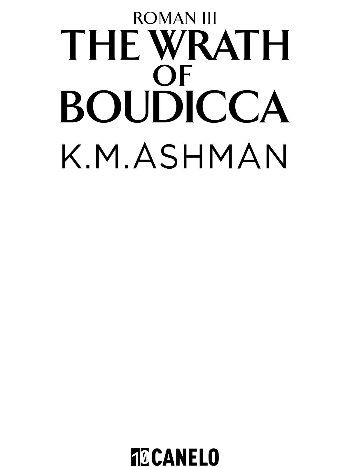 Roman III – The Wrath of Boudicca by K. M. Ashman