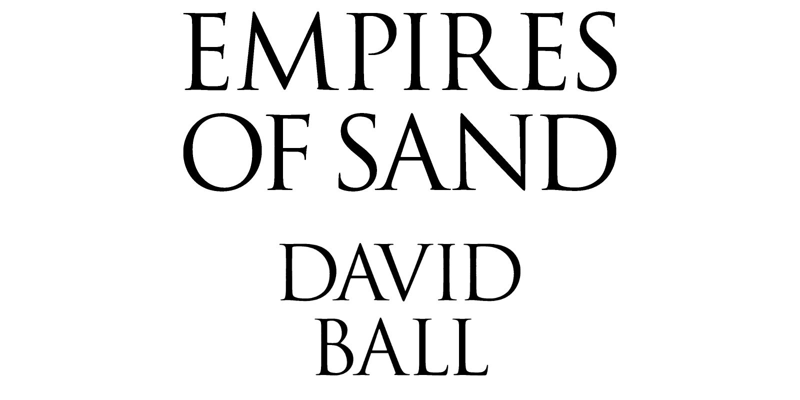 Empires of Sand by David Ball