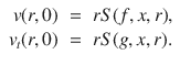 
$$\begin{array}{rcl} v(r,0)& =& rS(f,x,r), \\ {v}_{t}(r,0)& =& rS(g,x,r).\end{array}$$
