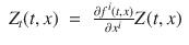 
$$\begin{array}{rcl}{ Z}_{t}(t,x)& =& \frac{\partial {f}^{i}(t,x)} {\partial {x}^{i}} Z(t,x)\end{array}$$
