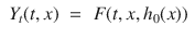 
$$\begin{array}{rcl}{ Y }_{t}(t,x)& =& F(t,x,{h}_{0}(x))\end{array}$$
