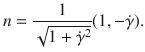 
$$n = \frac{1} {\sqrt{1 +\dot{ {\gamma }}^{2}}}(1,-\dot{\gamma }).$$
