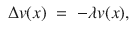 
$$\begin{array}{rcl} \Delta v(x)& =& -\lambda v(x),\end{array}$$
