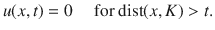 
$$u(x,t) = 0\quad \text{ for }\mathrm{dist}(x,K) > t.$$
