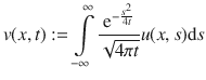 
$$v(x,t) :=\int\limits_{-\infty }^{\infty }\frac{{\mathrm{e}}^{-\frac{{s}^{2}} {4t} }} {\sqrt{4\pi t}}u(x,s)\mathrm{d}s$$
