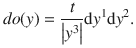 
$$do(y) = \frac{t} {\left \vert {y}^{3}\right \vert }\mathrm{d}{y}^{1}\mathrm{d}{y}^{2}.$$
