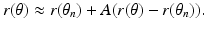 
$$\displaystyle{r(\theta ) \approx r(\theta _{n}) + A(r(\theta ) - r(\theta _{n})).}$$
