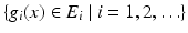 
$$\{g_{i}(x) \in E_{i}\mid i = 1,2,\ldots \}$$
