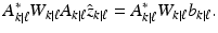 
$$\displaystyle{A_{k\vert \ell}^{{\ast}}W_{ k\vert \ell}A_{k\vert \ell}\hat{z}_{k\vert \ell} = A_{k\vert \ell}^{{\ast}}W_{ k\vert \ell}b_{k\vert \ell}.}$$
