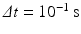 
$$\varDelta t = 10^{-1}\,\mathrm{s}$$
