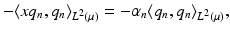 
$$\displaystyle{-\langle xq_{n},q_{n}\rangle _{L^{2}(\mu )} = -\alpha _{n}\langle q_{n},q_{n}\rangle _{L^{2}(\mu )},}$$
