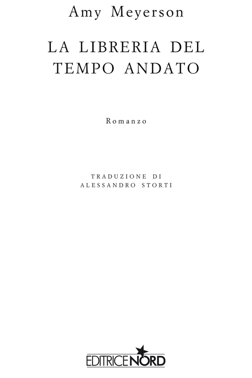 Immagine per il frontespizio. Amy Meyerson: La libreria del tempo andato. Casa Editrice Nord s.u.r.l.