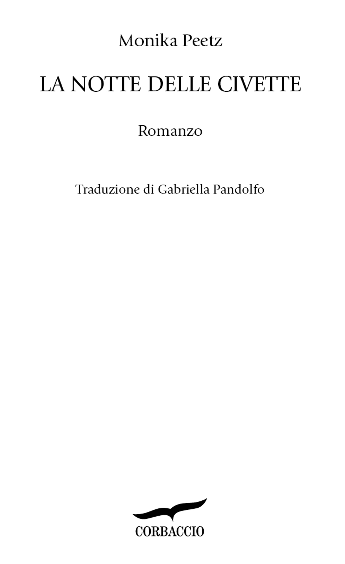 Frontespizio: Monika Peetz. La notte delle civette. Romanzo. Traduzione di Gabriella Pandolfo. Corbaccio