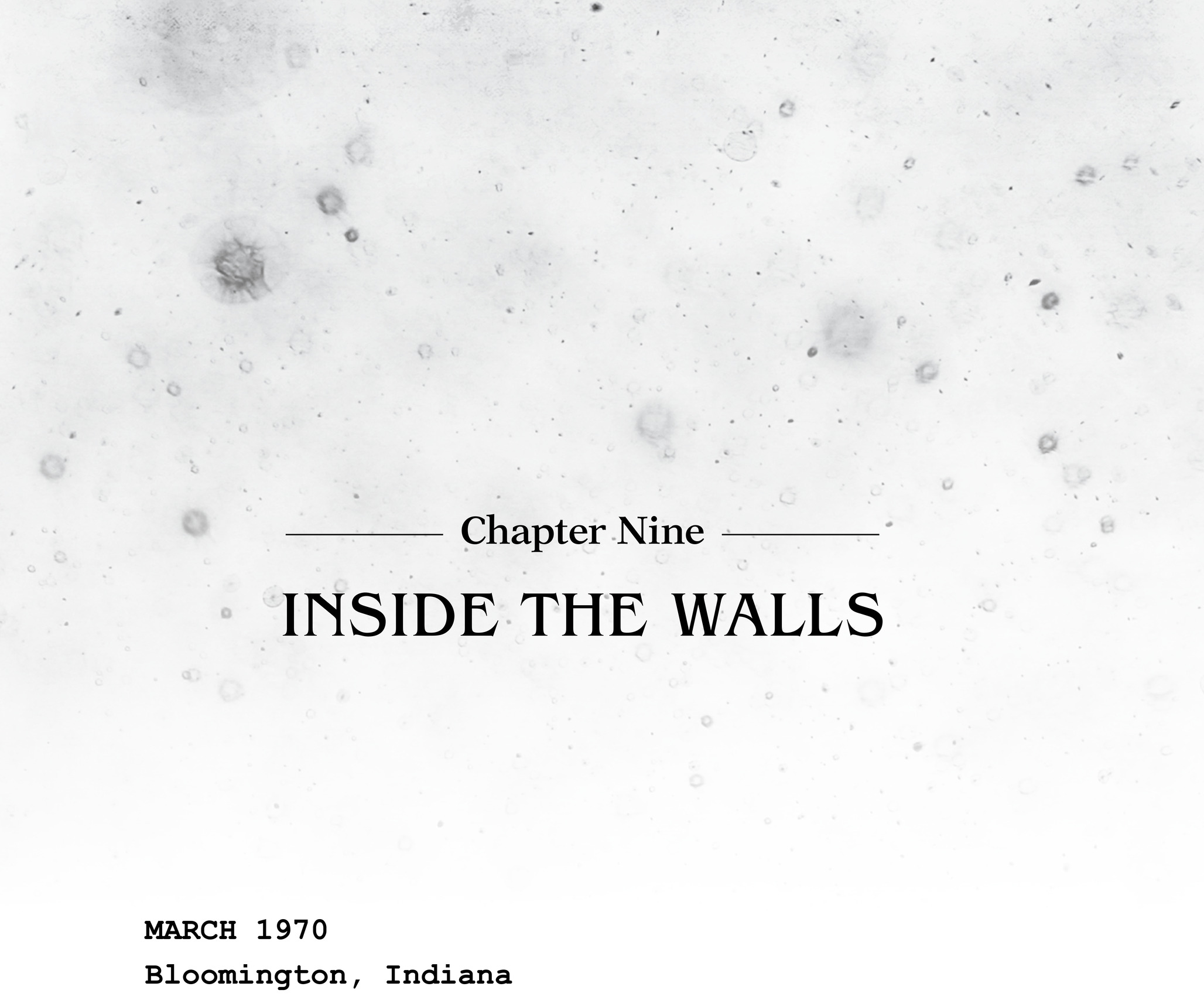 Chapter Nine Inside the Walls March 1970 Bloomington, Indiana