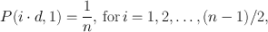 $$
P(i\cdot d, 1)=\frac{1}{n},\, {\rm for}\, i=1,2,\ldots,(n-1)/2,$$