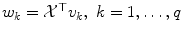 
$$w_{k} = \mathcal{X}^{\top }v_{k},\ k = 1,\ldots,q$$
