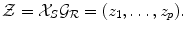 
$$\displaystyle{ \mathcal{Z} = \mathcal{X}_{S}\mathcal{G}_{\mathcal{R}} = (z_{1},\ldots,z_{p}). }$$
