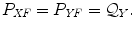 
$$\displaystyle{ P_{\mathit{XF}} = P_{\mathit{YF}} = \mathcal{Q}_{Y }. }$$
