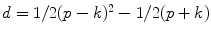 
$$d = 1/2(p - k)^{2} - 1/2(p + k)$$
