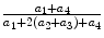 
$$\frac{a_{1} + a_{4}} {a_{1} + 2(a_{2} + a_{3}) + a_{4}}$$
