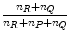 
$$\frac{n_{R} + n_{Q}} {n_{R} + n_{P} + n_{Q}}$$
