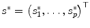 
$$s^{{\ast}} = \left (s_{1}^{{\ast}},\ldots,s_{p}^{{\ast}}\right )^{\top }$$
