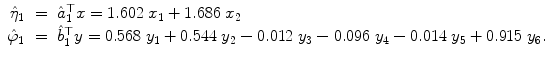 
$$\displaystyle\begin{array}{rcl} \hat{\eta }_{1}& =& \hat{a}_{1}^{\top }x = 1.602\;x_{ 1} + 1.686\;x_{2} {}\\ \hat{\varphi }_{1}& =& \hat{b}_{1}^{\top }y = 0.568\;y_{ 1} + 0.544\;y_{2} - 0.012\;y_{3} - 0.096\;y_{4} - 0.014\;y_{5} + 0.915\;y_{6}. {}\\ \end{array}$$
