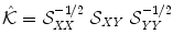 
$$\displaystyle{\hat{\mathcal{K}} = \mathcal{S}_{\mathit{XX}}^{-1/2}\;\mathcal{S}_{\mathit{ XY}}\;\mathcal{S}_{\mathit{YY}}^{-1/2}}$$
