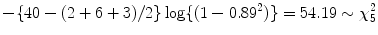 
$$\displaystyle{-\{40 - (2 + 6 + 3)/2\}\log \{(1 - 0.89^{2})\} = 54.19 \sim \chi _{ 5}^{2}}$$
