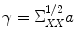 
$$\gamma = \Sigma _{\mathit{XX}}^{1/2}a$$
