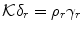 
$$\mathcal{K}\delta _{r} =\rho _{r}\gamma _{r}$$
