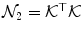 
$$\mathcal{N}_{2} = \mathcal{K}^{\top }\mathcal{K}$$
