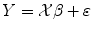 
$$\displaystyle{ Y = \mathcal{X}\beta +\varepsilon }$$
