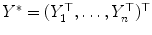 
$$Y ^{{\ast}} = (Y _{1}^{\top },\ldots,Y _{n}^{\top })^{\top }$$
