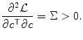 
$$\displaystyle{ \frac{\partial ^{2}\mathcal{L}} {\partial c^{\top }\partial c} = \Sigma > 0.}$$
