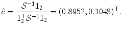 
$$\displaystyle{\hat{c} = \frac{\mathcal{S}^{-1}1_{2}} {1_{2}^{\top }\mathcal{S}^{-1}1_{2}} = (0.8952,0.1048)^{\top }.}$$
