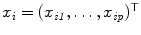 
$$x_{i} = (x_{\mathit{i1}},\ldots,x_{\mathit{ip}})^{\top }$$
