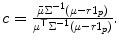 
$$c = \frac{\bar{\mu }\Sigma ^{-1}(\mu -r1_{ p})} {\mu ^{\top }\Sigma ^{-1}(\mu -r1_{p})}.$$
