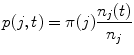 
$$\displaystyle{ p(j,t) =\pi (j)\frac{n_{j}(t)} {n_{j}} }$$
