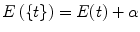 
$$\displaystyle{ E\left (\left \{t\right \}\right ) = E(t)+\alpha }$$
