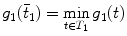 
$$\displaystyle{ g_{1}(\bar{t}_{1}) =\mathop{ \min }\limits _{t\in T_{1}}g_{1}(t) }$$
