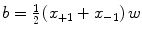 
$$b = \frac{1} {2}\left (x_{+1} + x_{-1}\right )w$$
